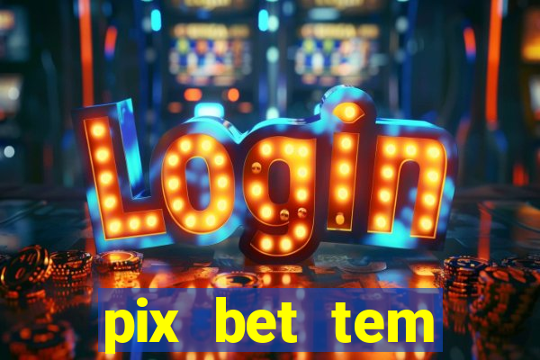 pix bet tem pagamento antecipado